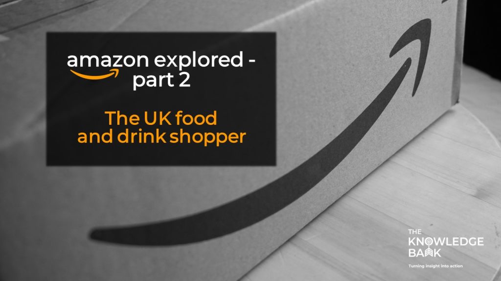 Amazon Explored (Part 2) - The UK Food and Drink Shopper